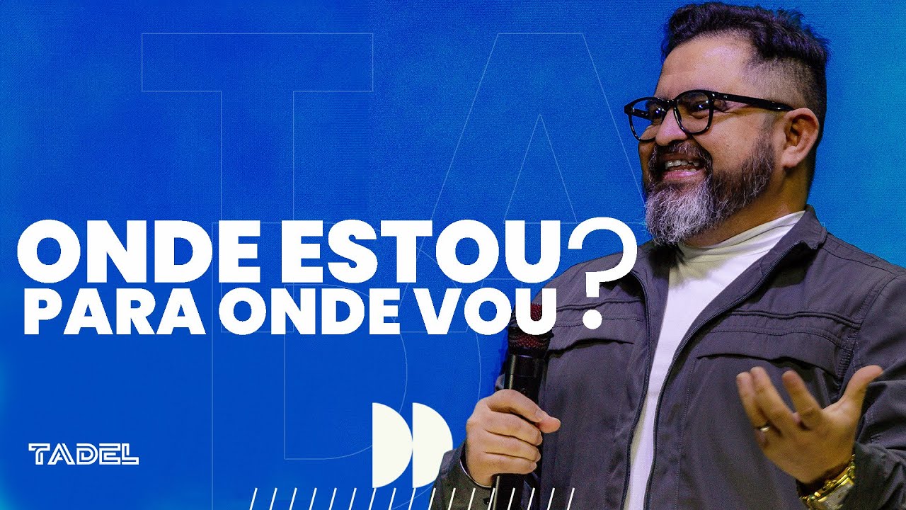 Onde estou? Para onde vou? | Michelo Lacerda (Treinamento de Líderes)