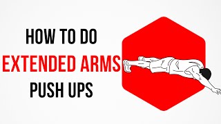 How To Do Extended Arms Push Ups [ NR TOTAL BODY EXERCISE ]