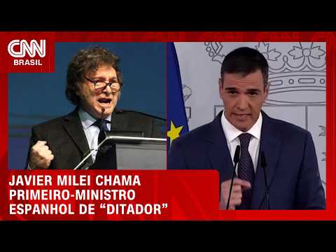 “Ditador”, diz Milei sobre primeiro-ministro da Espanha, Pedro Sánchez | BASTIDORES CNN