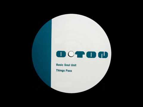 Basic Soul Unit - Things Pass (Original Mix)
