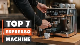 7 Best Espresso Machines for Perfect Brews