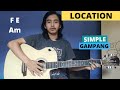 CHORD SIMPLE GAMPANG (Location - Khalid) (Tutorial Gitar) Super Easy