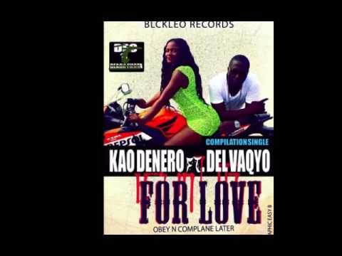 Kao Denero Ft Del Vaqyo - For Love