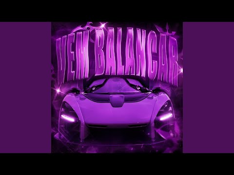 VEM BALANÇAR (Super Slowed)
