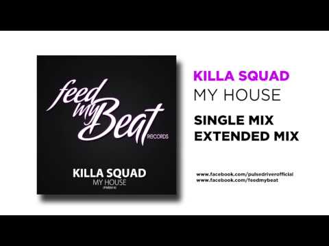 Killa Squad - My House