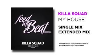 Killa Squad - My House