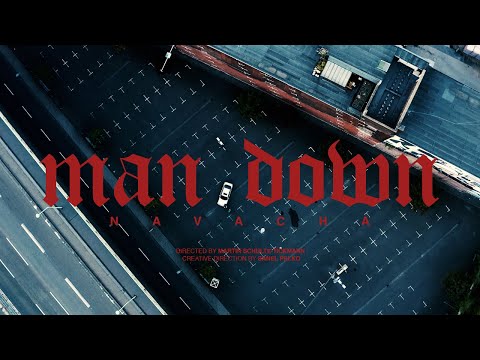 NAVACHA - MAN DOWN (Official Video)