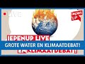 IEPENUP LIVE: Het Grote Water en Klimaatdebat!