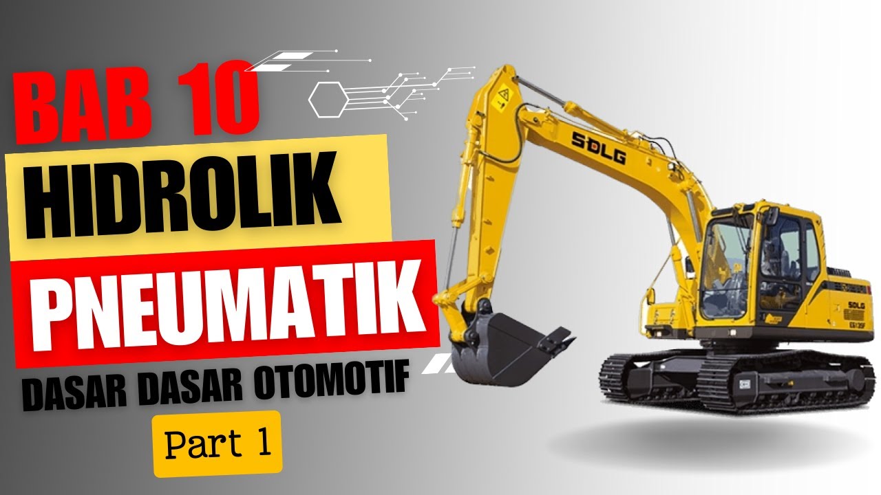 Dasar - dasar Otomotif BAB 10 Part 1 SISTEM HIDROLIK DAN PNEUMATIK PADA OTOMOTIF
