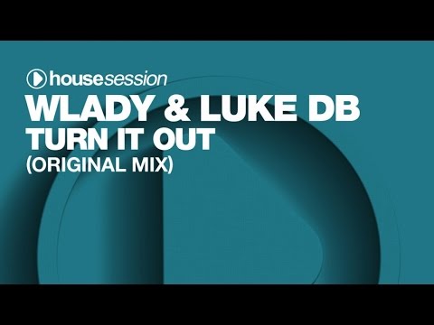 Wlady & Luke DB - Turn It Out (Original Mix)