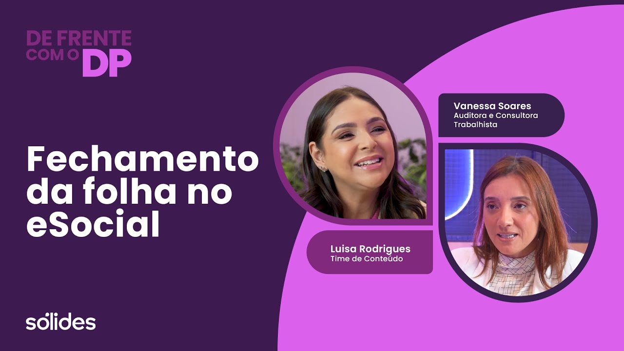 Fechamento da folha no eSocial: como evitar erros e multas | De Frente com o DP