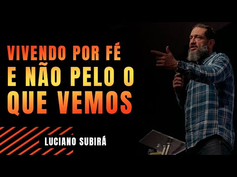 HOW WE LIVE BY FAITH AND NOT BY SEEING || PASTOR LUCIANO SUBIRÁ