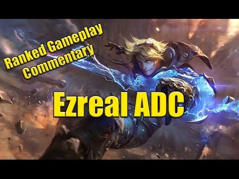Ezreal - League of Legends Full Gameplay Commentary [Ranked Game 60]