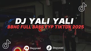Download lagu DJ YALI YALI BBHC REVERB FULL BASS !!  mp3