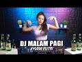 DJ MALAM PAGI X PON DE FLOOR KING PLAT KT FULL BASS VIRAL TIKTOK PALING ENAK DJ AYUDIA