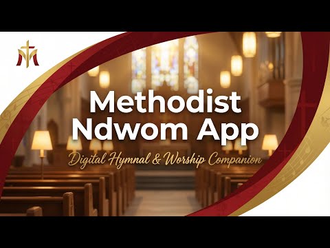 Methodist Ndwom: Hymnal App