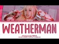 CHAEYOUNG 'Weatherman' (Eddie Benjamin) Lyrics (Color Coded Lyrics)