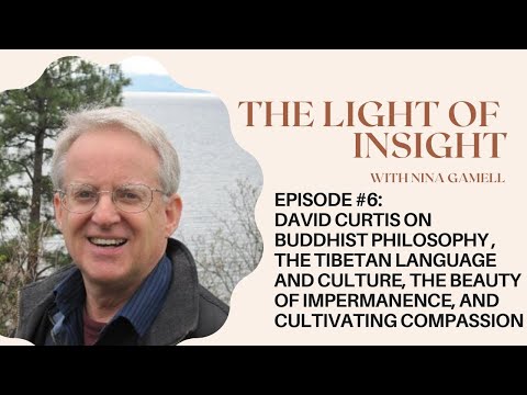 David Curtis on Buddhist Philosophy, the Tibetan Language and Culture, and Cultivating Compassion