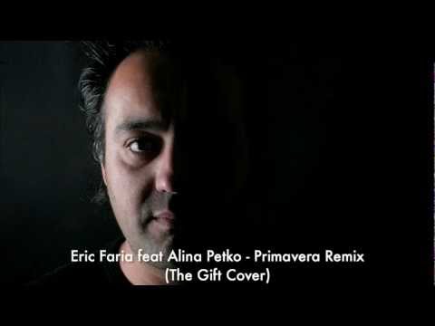 Eric Faria feat Alina Petko   Primavera Remix   The Gift Cover