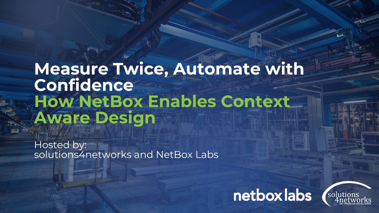 Measure Twice, Automate with Confidence: How NetBox Enables Context Aware Design