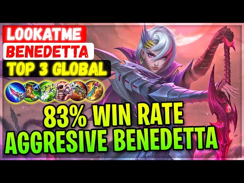83% Win Rate Aggresive Benedetta [ Top 3 Global Benedetta ] LookAtMe - Mobile Legends Gameplay Build