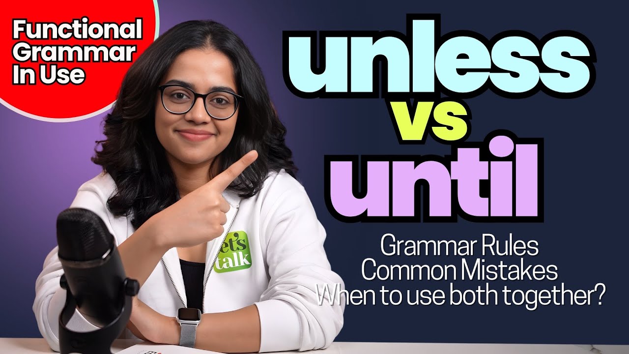 Conjunctions - Unless vs Until - Know The Difference! Solve English Grammar Doubts With Ananya