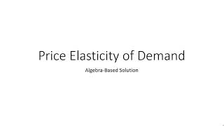 Point Price Elasticity of Demand: Algebra-Based Solutions