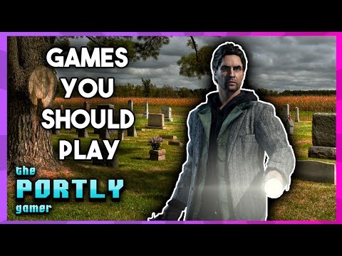 R.I.P. Alan Wake! - Games You Should Play (Before It's Too Late!)
