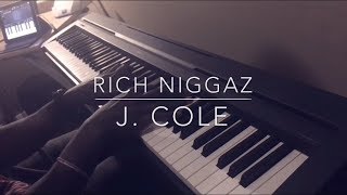 Rich Niggaz - J. Cole Piano Cover