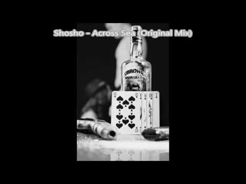 Shosho - Across Sea (Original Mix)