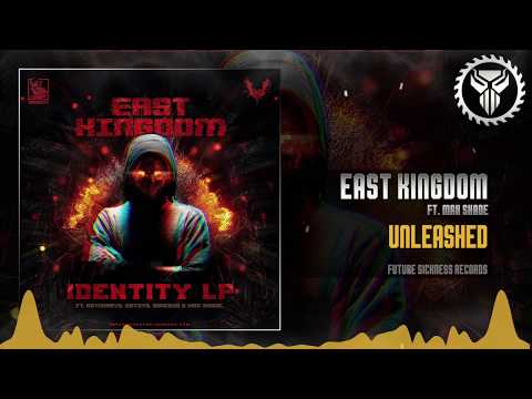 East Kingdom Ft Max Shade -  Unleashed (Future Sickness Records)