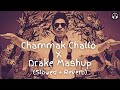 Chammak Challo X Drake Mashup Lofi Slowed Reverb Lofi With Bass