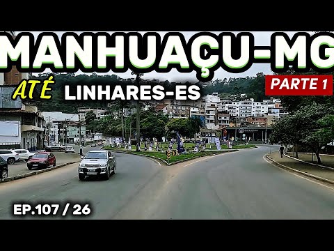 MANHUAÇU-MG ATÉ LINHARES-ES PARTE 1 #manhuaçu #minasgerais #espiritosanto #divisadeestado #linhares 