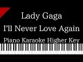 【Piano Karaoke】I'll Never Love Again / Lady Gaga【Higher Key】