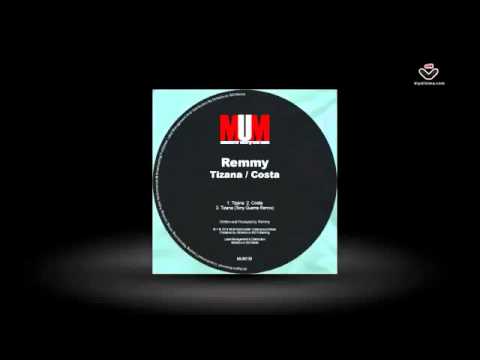 Remmy - Tizana / Costa EP + Tony Guerra Remix (MUM)