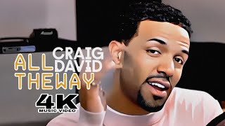 [4K] Craig David - All The Way (Music Video)
