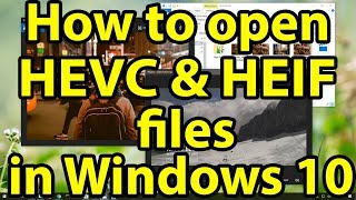 🎬How to open HEIC and HEVC files in Windows 10