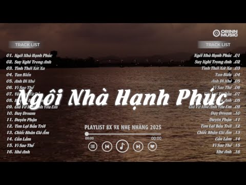 Ngôi Nhà Hạnh Phúc.. Dẫu chỉ là giấc mơ anh xin mơ hoài, Suy Nghĩ Trong Anh | Nhạc 8x 9x HAY NHẤT
