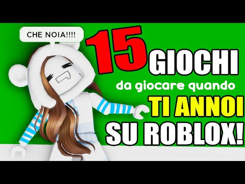 15 GIOCHI CHE DEVI GIOCARE SE TI ANNOI SU ROBLOX!