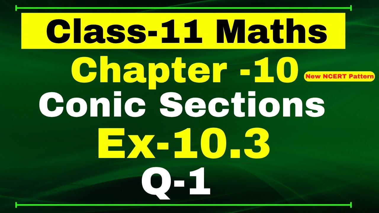 Class 11 Maths, Ex-10.3 Q-1 | Chapter 10 ( Conic Section ) | NCERT Math