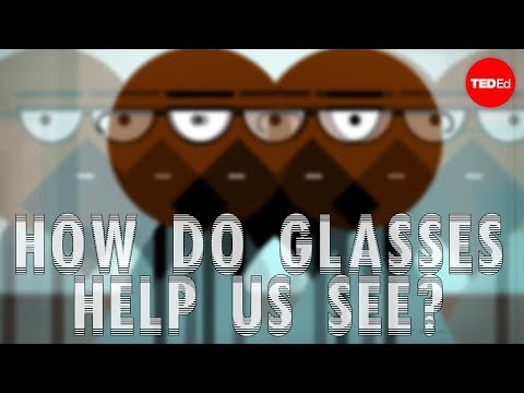 【TED-Ed】為什麼戴上眼鏡就可以看得比較清楚？ (How do glasses help us see? - Andrew Bastawrous and Clare Gilbert)