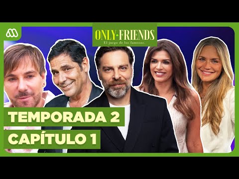 Only Friends | Temporada 2 | Cap 1 | Kenita Larraín, Guido Vecchiola, Juan Falcón e Ivette Vergara