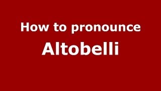 How to pronounce Altobelli