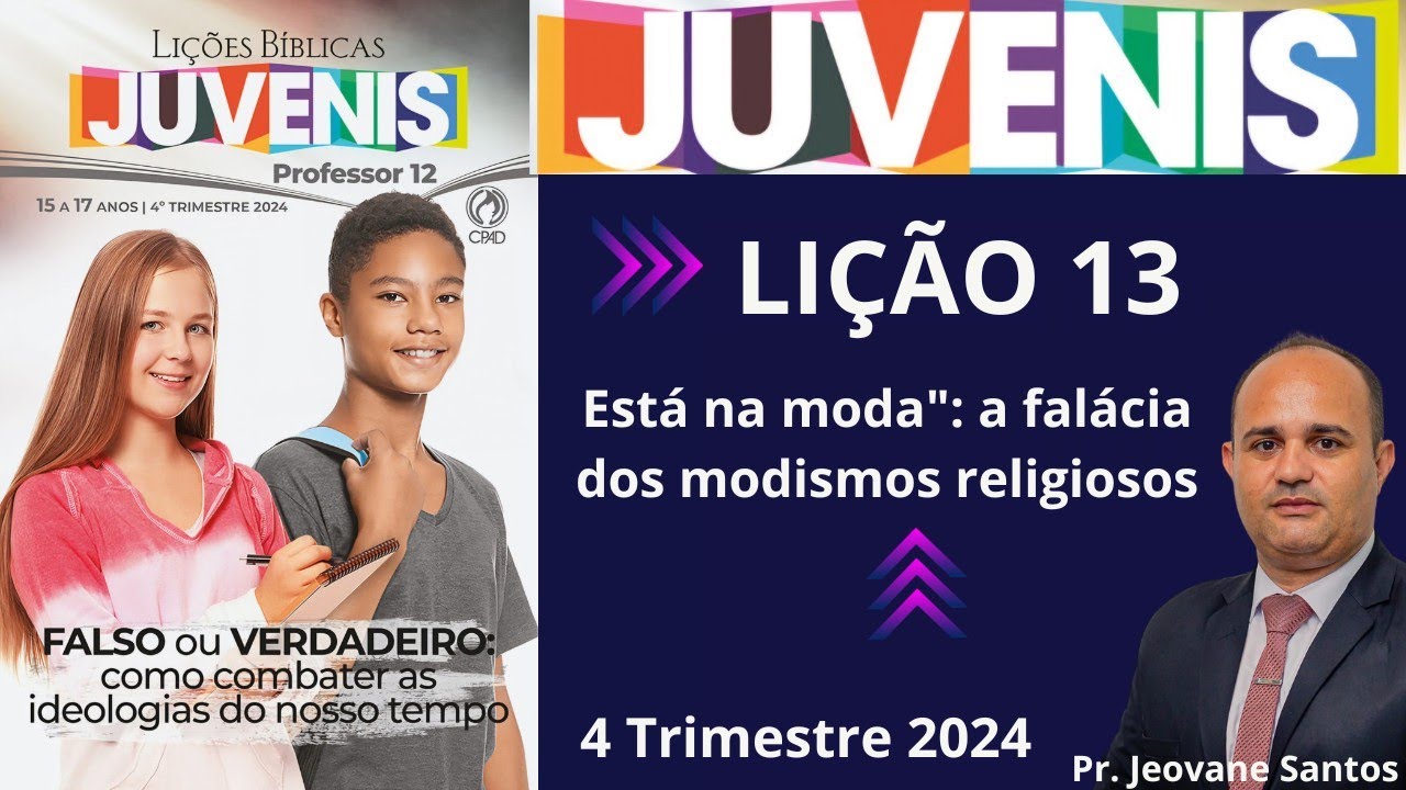 Lição 13  EBD Juvenis: "Está na moda": a falácia dos modismos religiosos (4º Trimestre)