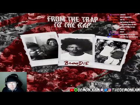Demon Kam Reacts to Bloodie - FROM THE TRAP TO THE RAP (Album)