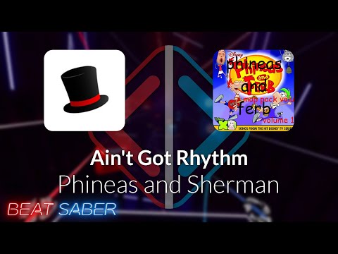 Beat Saber | Garsh | Phineas and Sherman - Ain't Got Rhythm [Expert] #1 FC | 96.58%