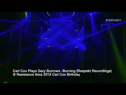 Carl Cox plays Gary Burrows   Burning Respekt Recordings @ Resistance ibiza 2018 Carl's Birthday