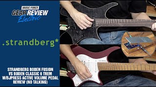 Video thumbnail for Strandberg Boden Fusion VS Boden Classic 6 Trem w/BJPRESS Active Volume Pedal Review (No Talking) by Music Force Official
