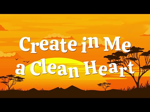 Create in Me a Clean Heart | Christian Songs For Kids