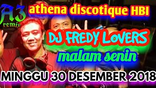 Download lagu DJ FREDY MINGGU 30 DESEMBER 2018 ATHENA DISCOTIQUE BANJARMASIN HBI DJ FREDY TERBARU 2018 MALAM SENIN mp3